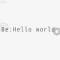 Re:Hello world